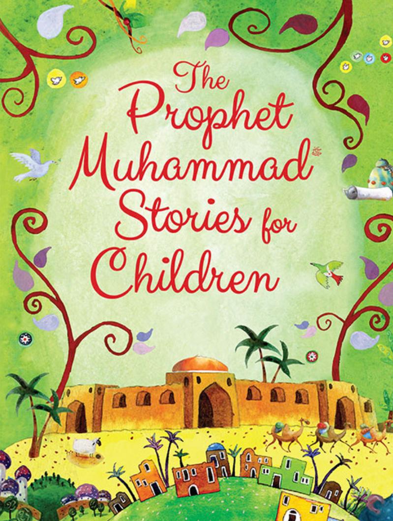 THE PROPHET MUHAMMAD STORIES FOR CHILDREN