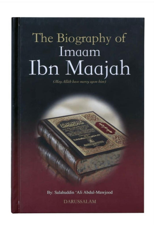 THE BIOGRAPHY OF IMAAM IBN MAAJAH